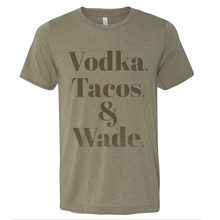 Load image into Gallery viewer, Wade Vodka Tacos T-Shirt
