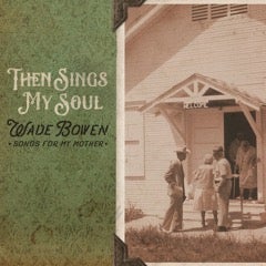 Then Sings My Soul...Songs For My Mother CD