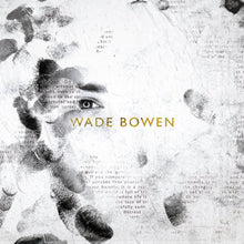 Load image into Gallery viewer, &quot;Wade Bowen&quot; Self Titled CD
