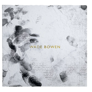 "Wade Bowen" Self Titled CD